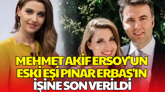 Mehmet Akif Ersoy'un Eski Eşi Pınar Erbaş'ın İşine Son Verildi